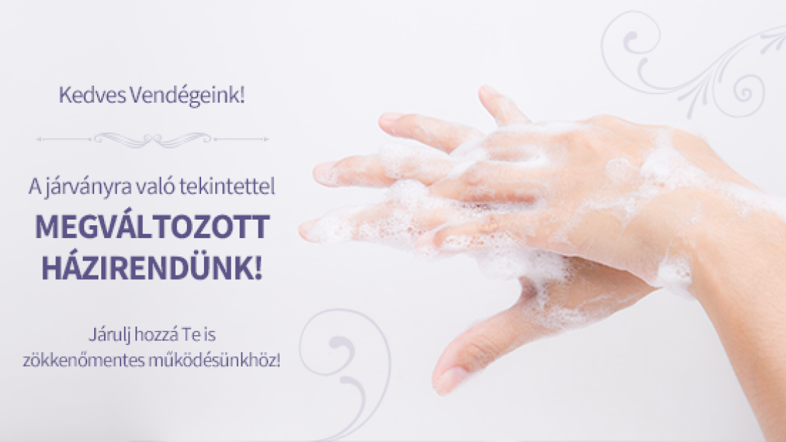 A járványra való tekintettel megváltozott házirendünk!